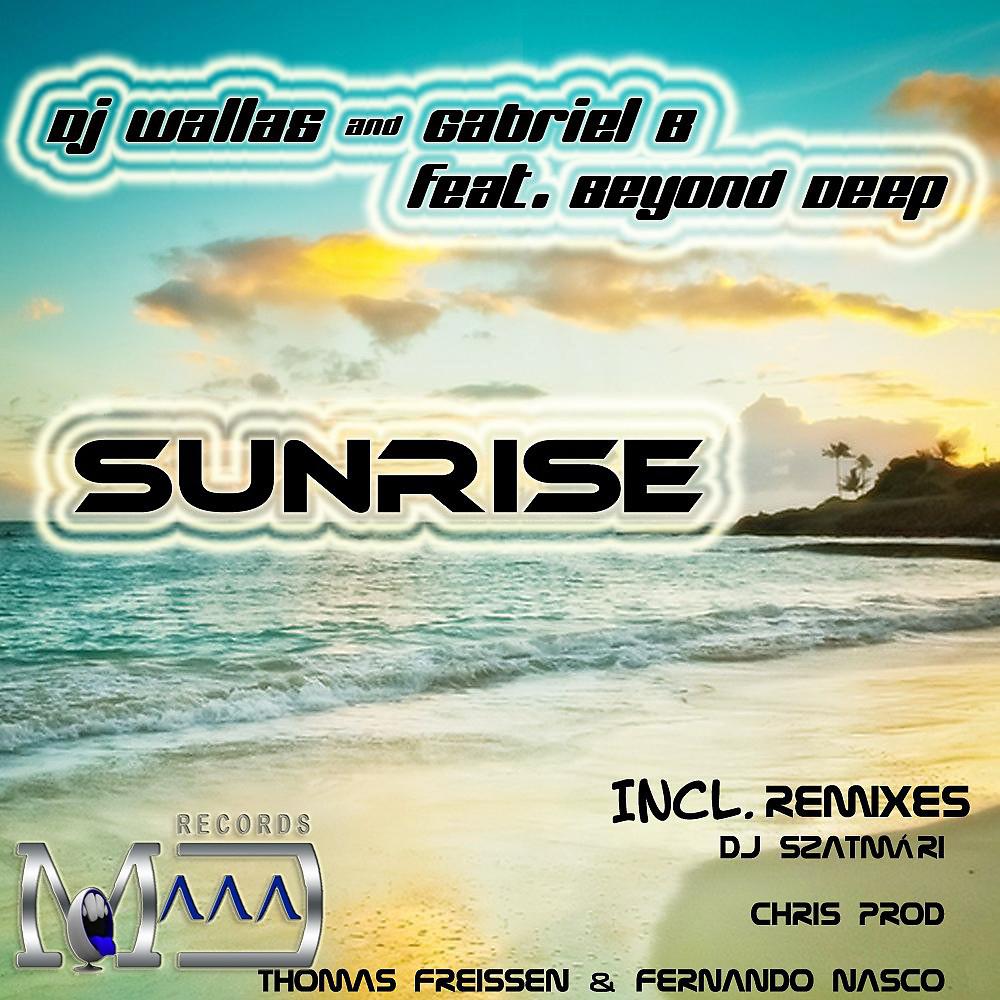 DJ Wallas & Gabriel B - Sunrise feat. Beyond Deep (Thomas Freissen & Fernando Nasco Remix)