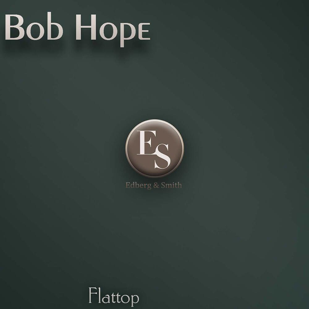 Bob Hope - Flattop (Original Mix)