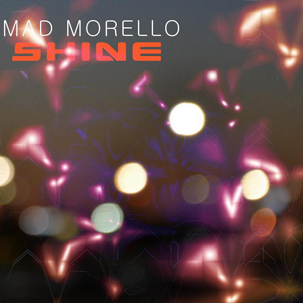 Mad Morello - Shine (Radio Mix)