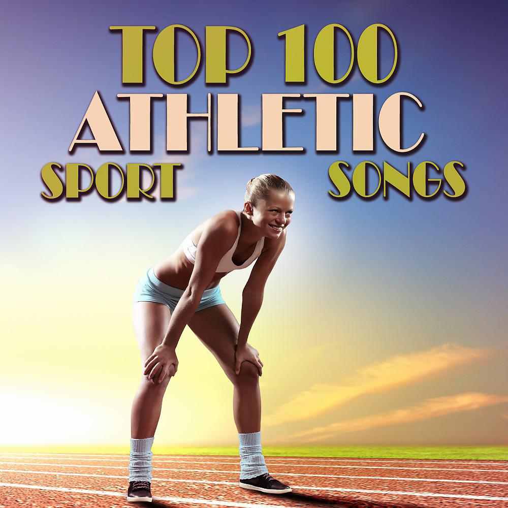 Постер альбома Top 100 Athletic Sport Songs