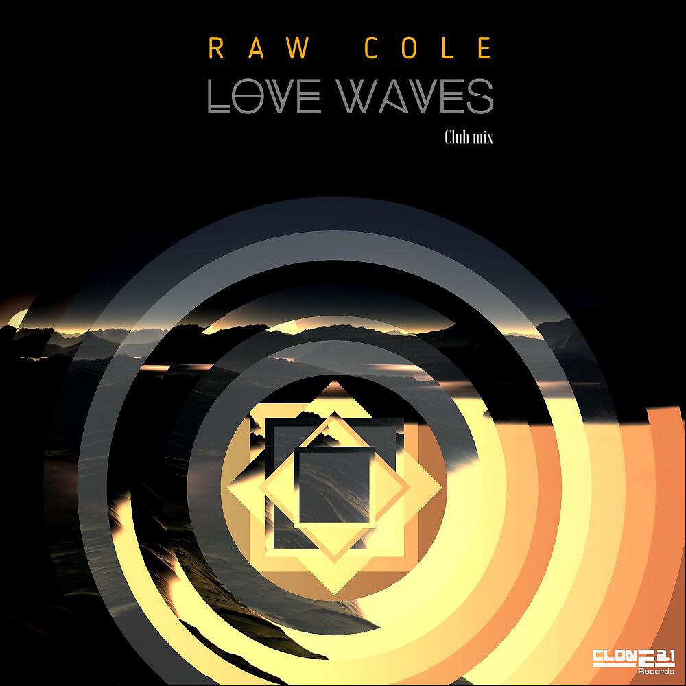 Raw Cole - Loves Waves (Club Mix)