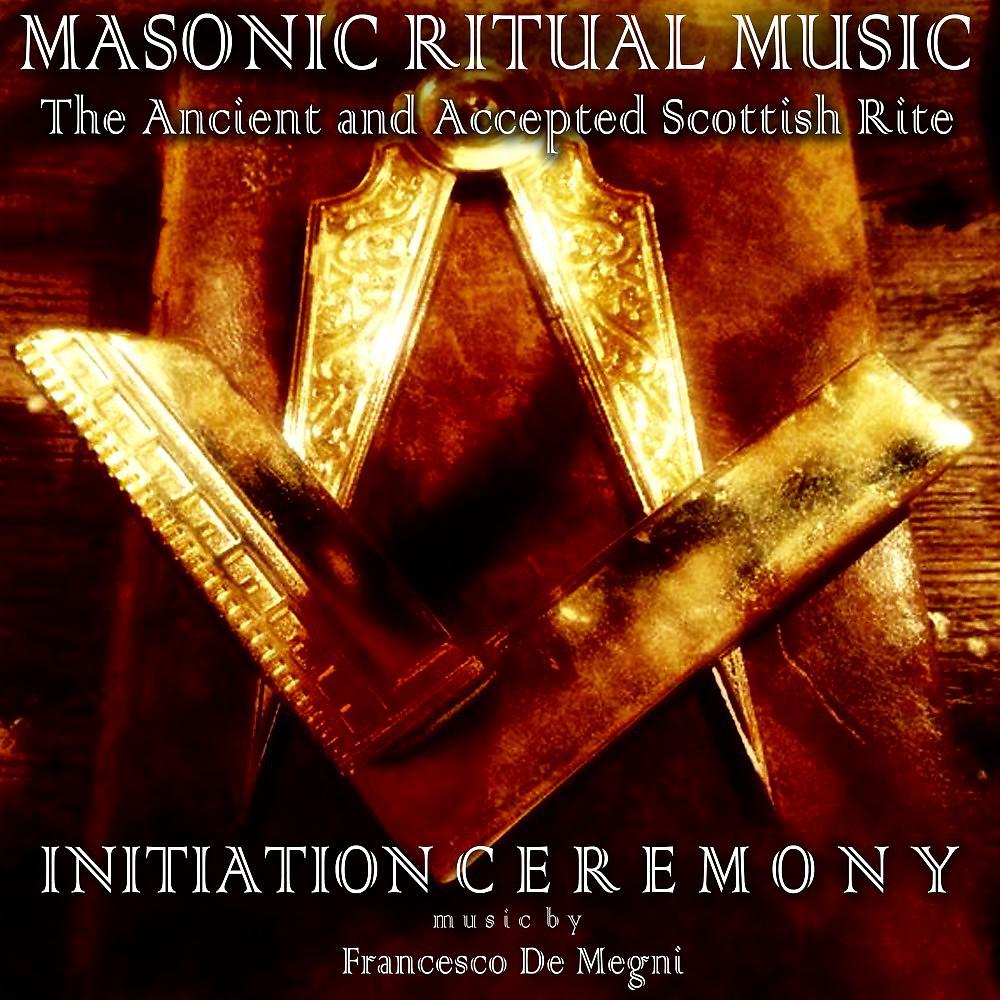 Постер альбома Masonic Ritual Music: The Ancient and Accepted Scottish Rite (Initiation Ceremony)