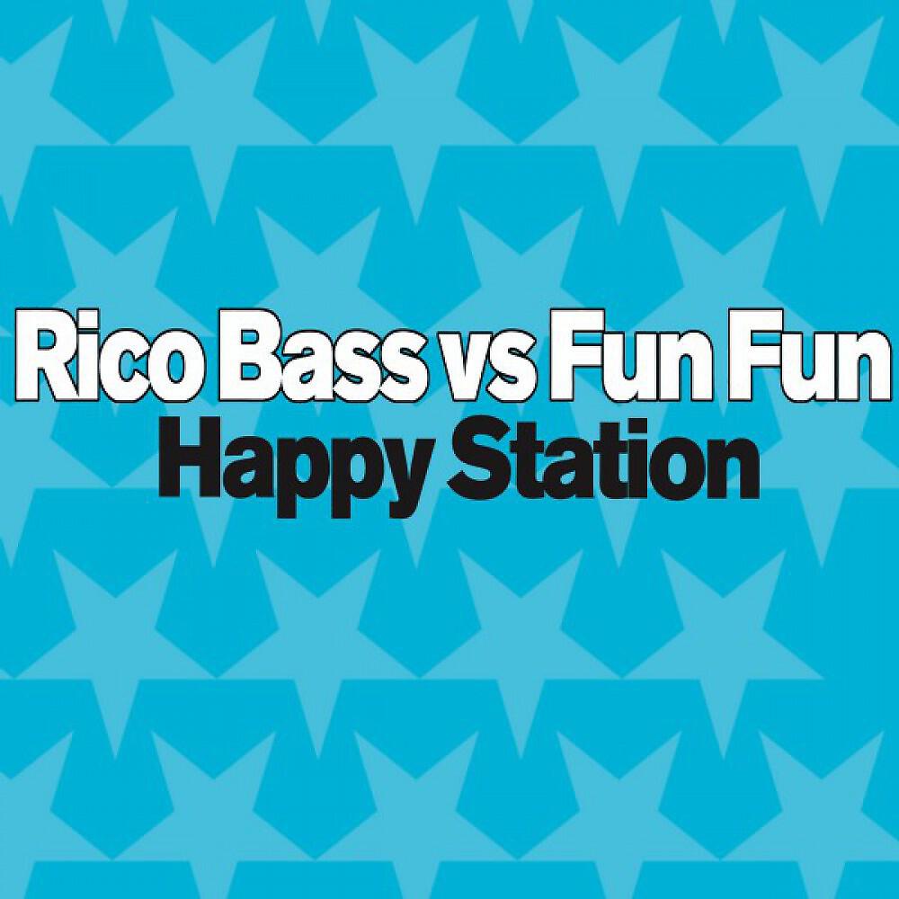Rico Bass vs Fun Fun - Happy Station (Clubmix)