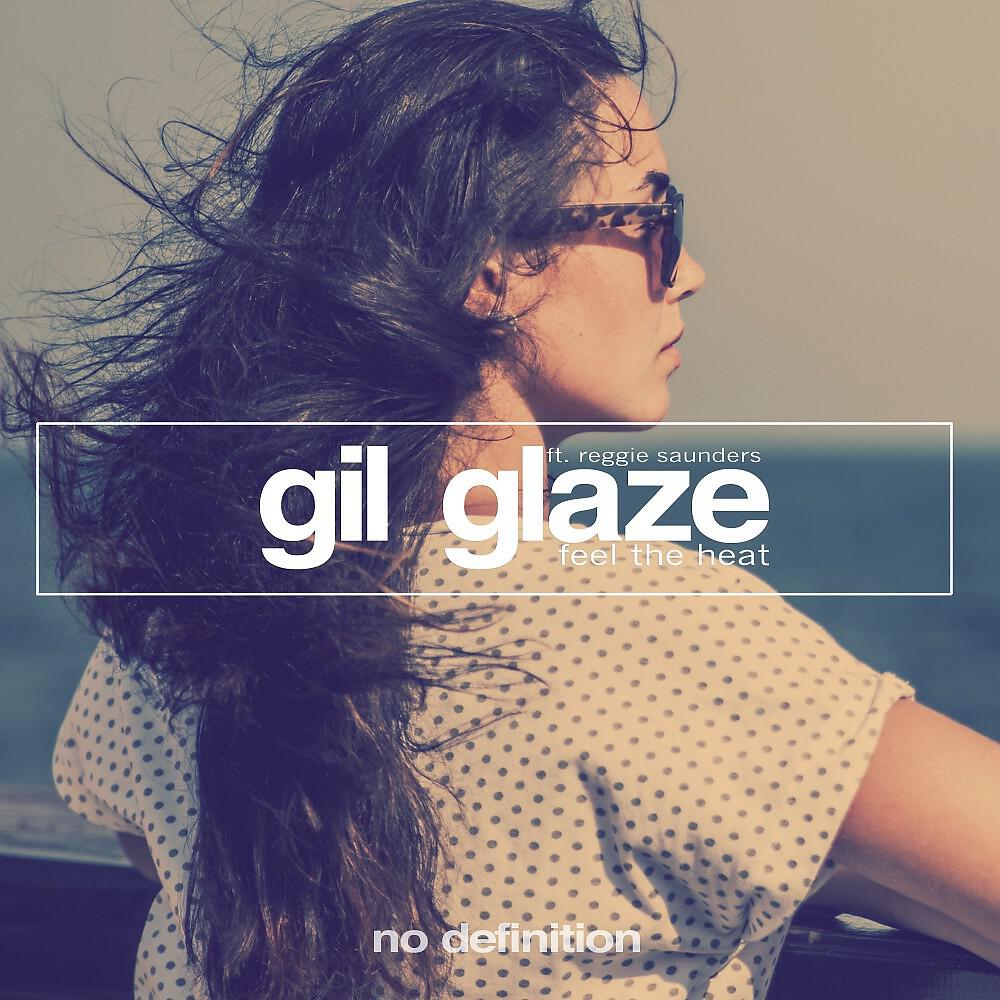 Gil Glaze - Feel the Heat (Radio Mix)