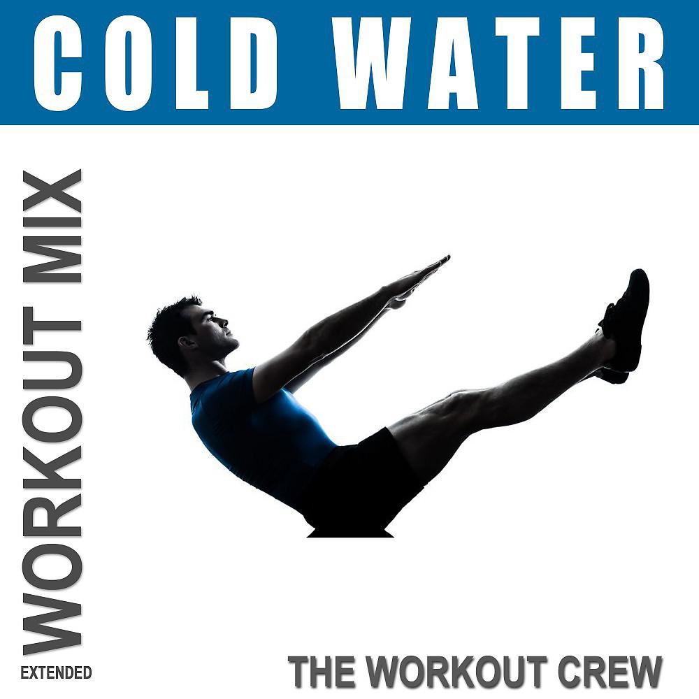 Постер альбома Cold Water (Extended Workout Mix)
