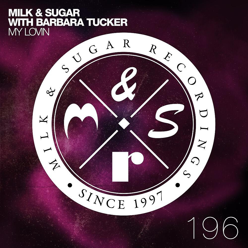 Milk & Sugar with Barbara Tucker - My Lovin (Oliver Dollar Main Mix)