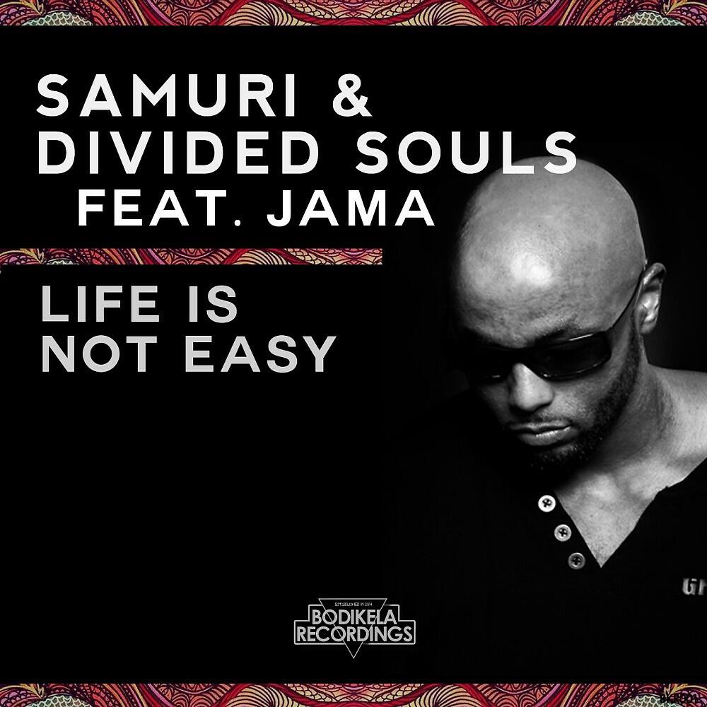 Samuri - Life Is Not Easy (Original Mix)
