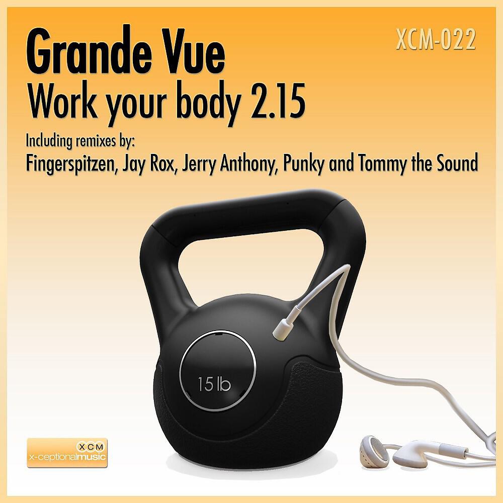 Grande Vue - Work Your Body 2.15 (Tommy the Sound Remix)