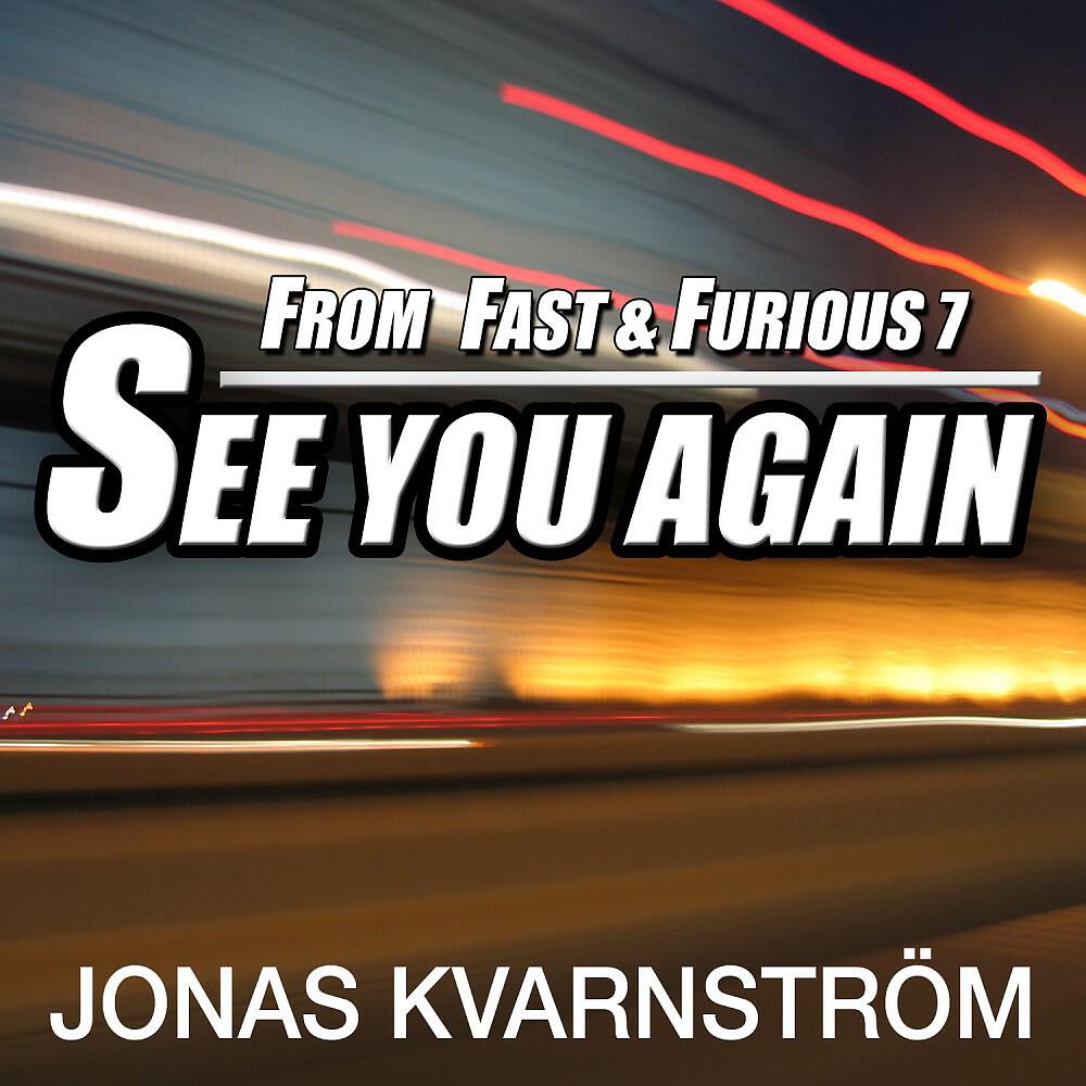 Jonas Kvarnström - See You Again (From 