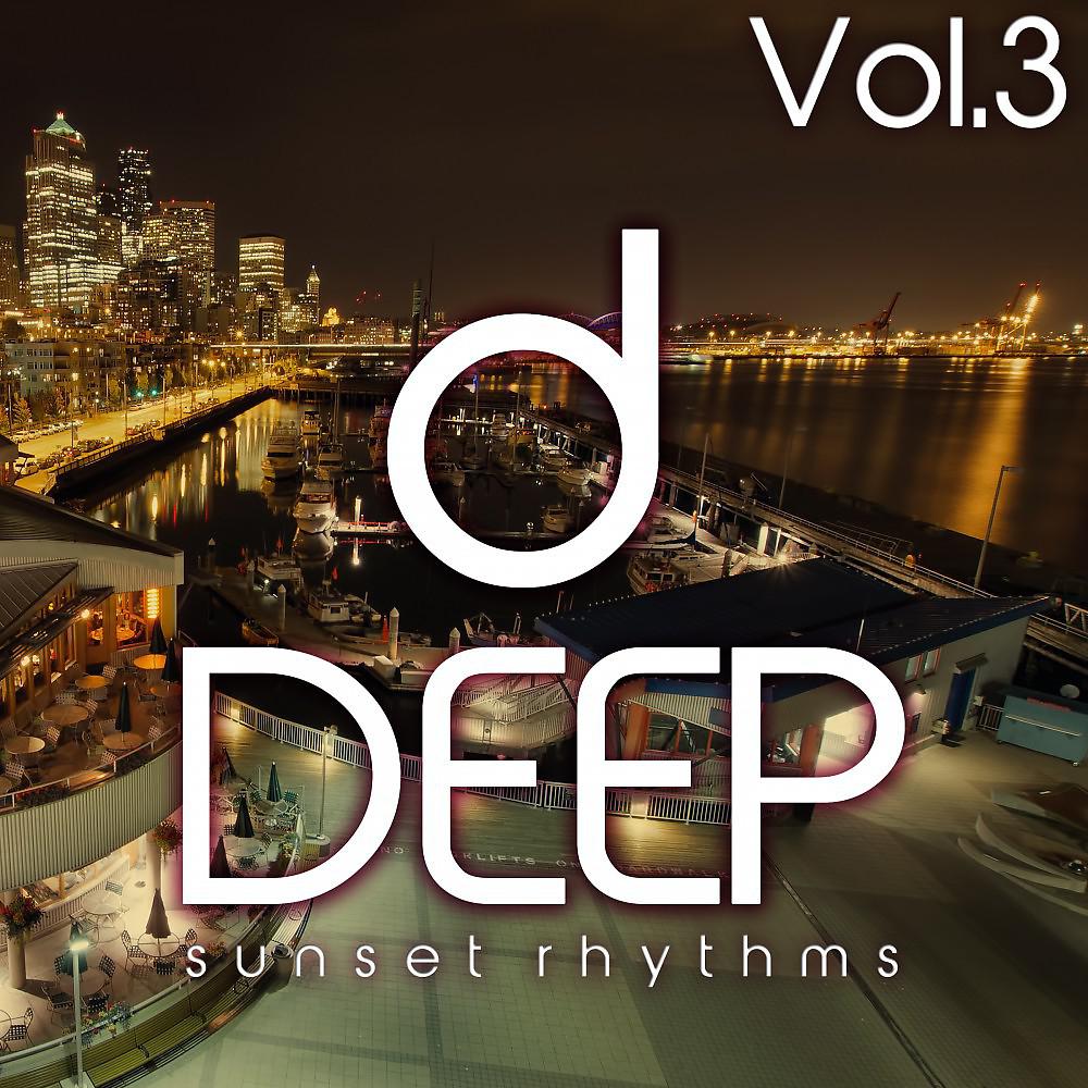 Постер альбома Deep, Vol. 3 (Sunset Rhythms)