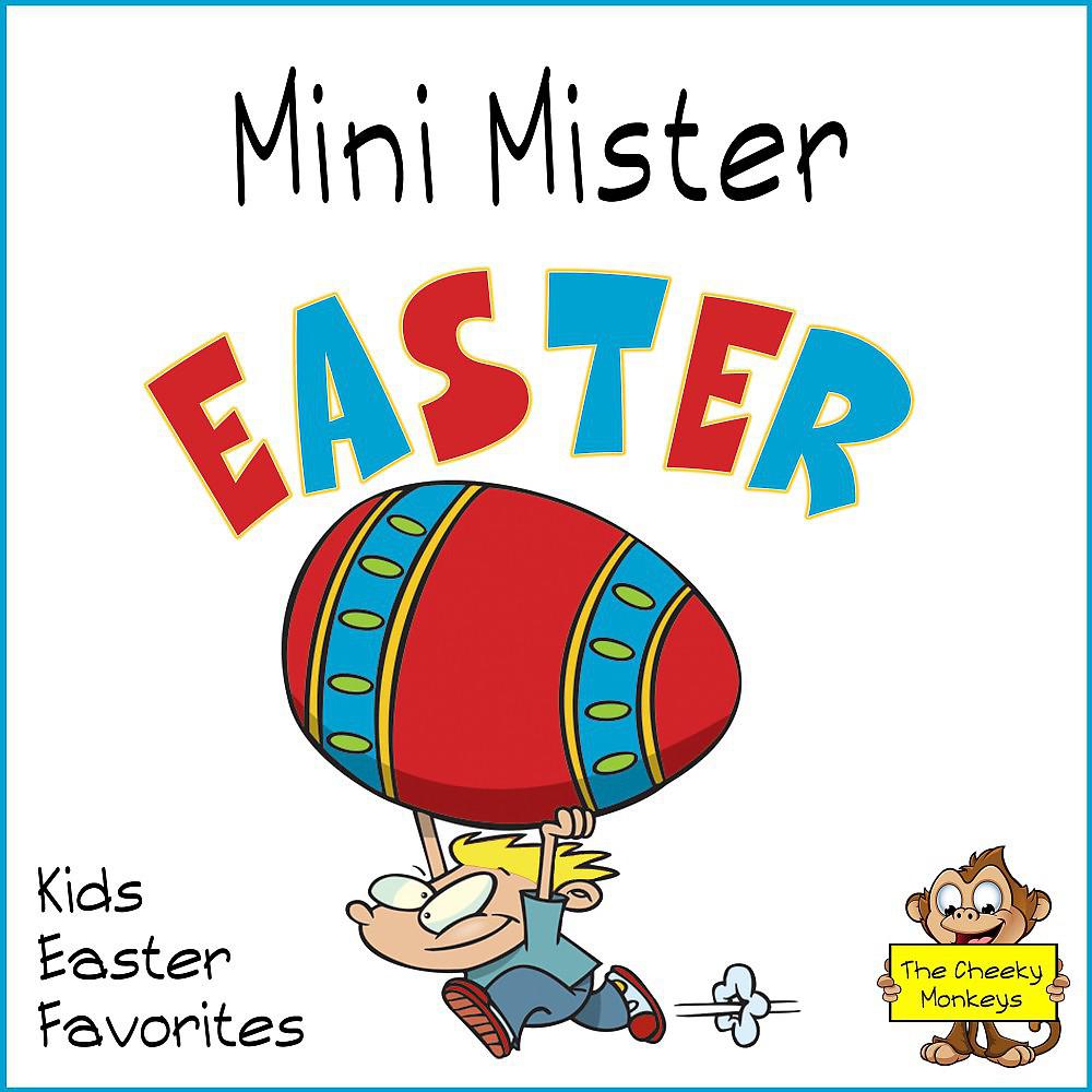 Постер альбома Mini Mister Easter: (Kids Easter Favorites)