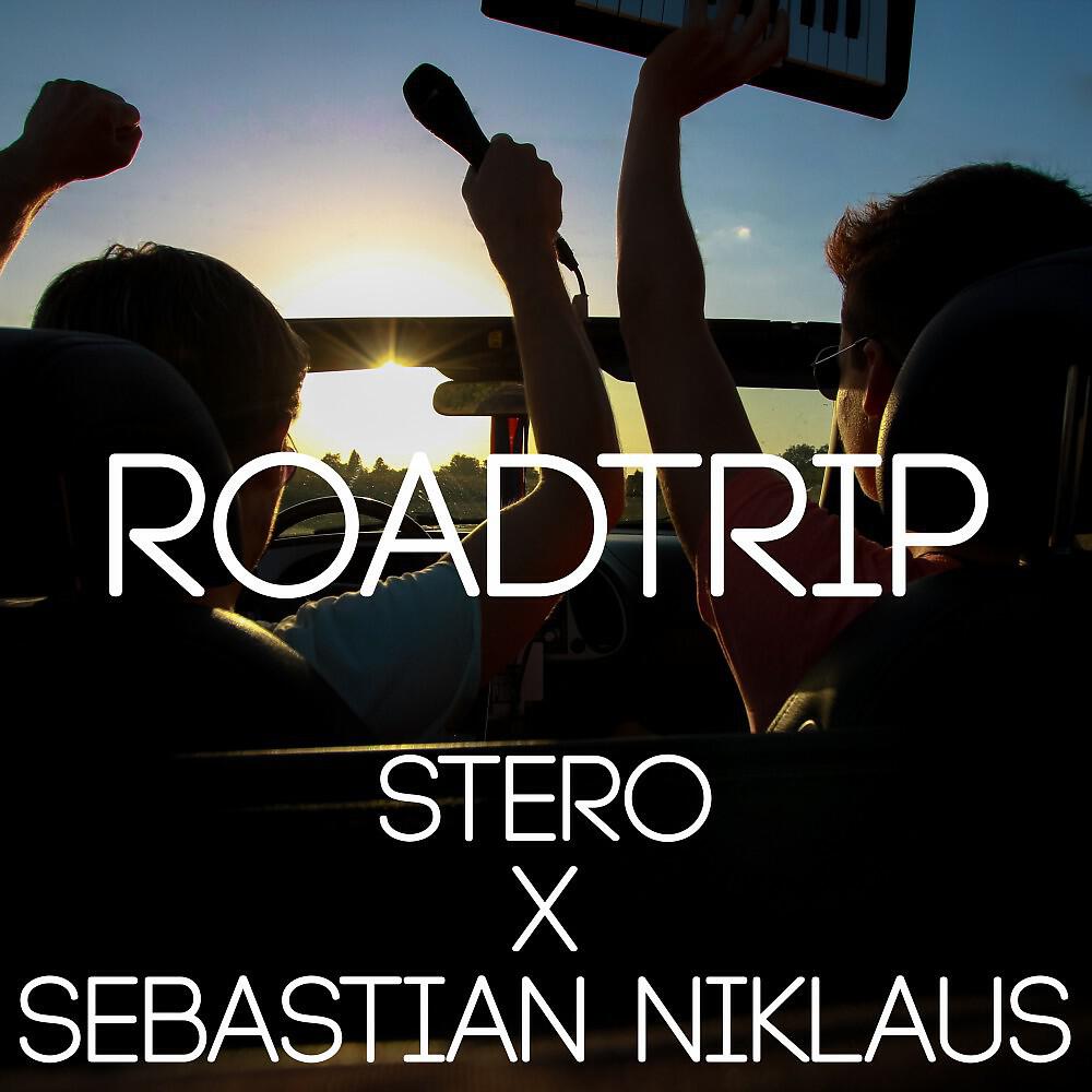 STERO & Sebastian Niklaus - Roadtrip (Radio Edit)