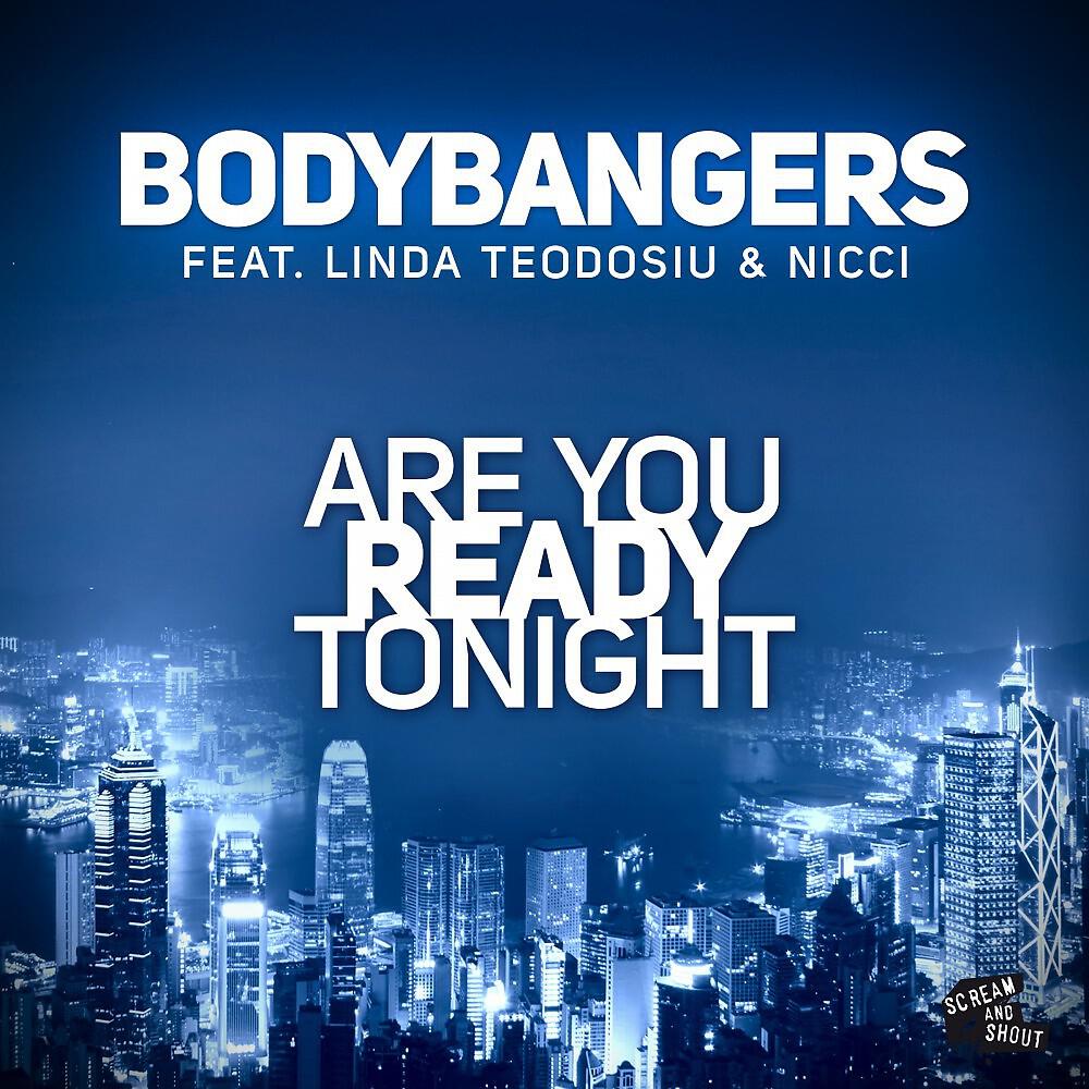 BODYBANGERS - Are You Ready Tonight (Darius & Finlay Remix Edit)