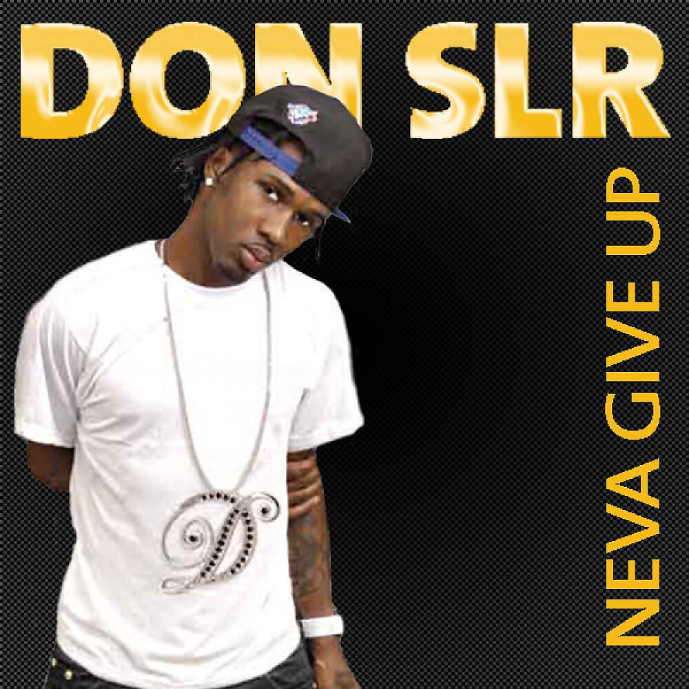 Don Slr - Neva Give Up (Original)