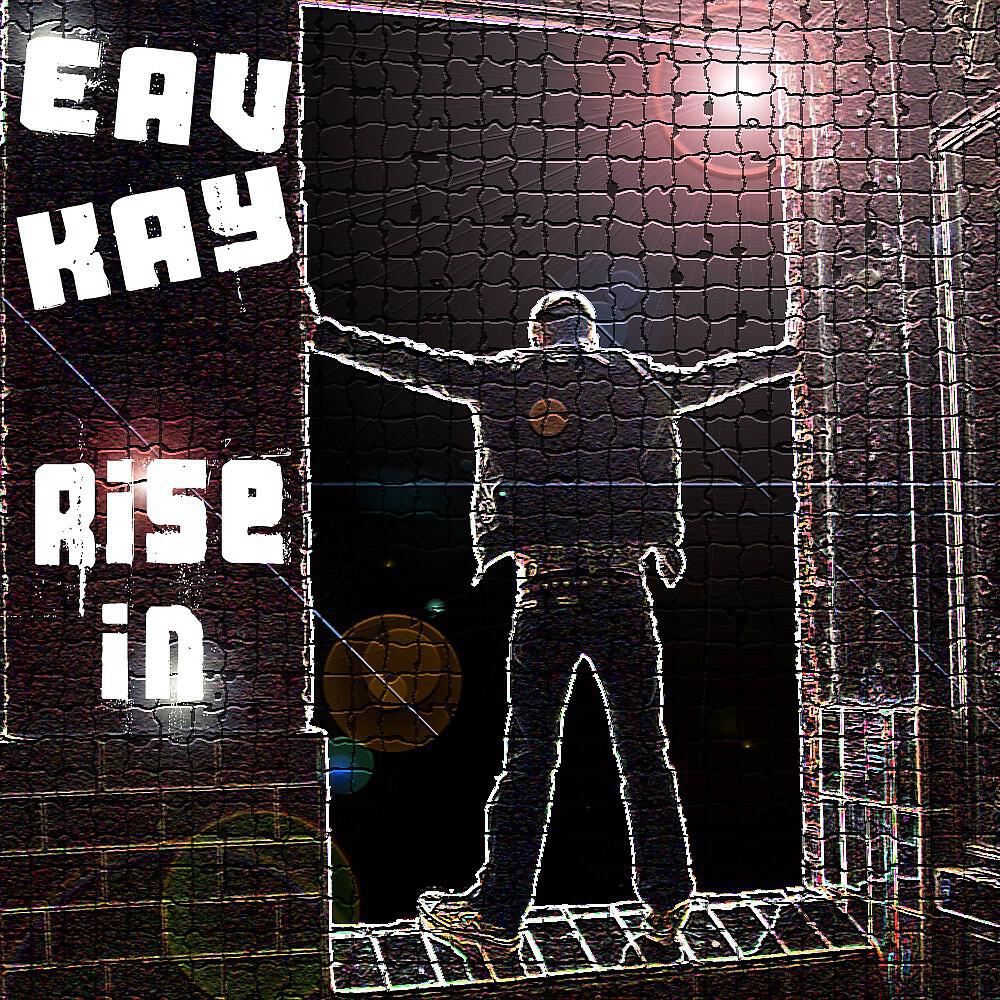 Eav Kay - Rise In (Part One)