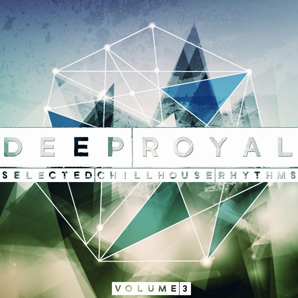 Постер альбома Deep Royal, Vol. 3 (Selected Chillhouse Rhythms)