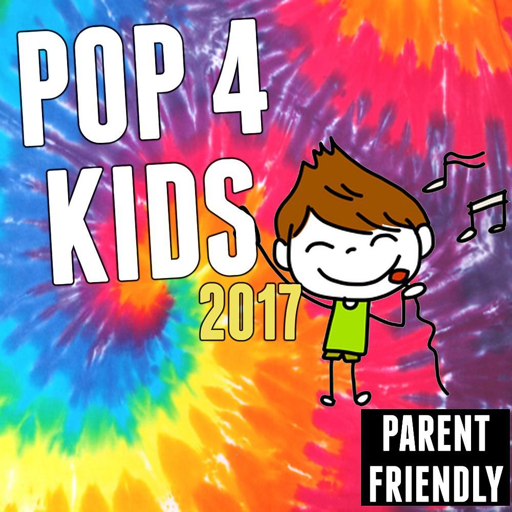 Постер альбома Pop for Kids 2017 (Parent Friendly)