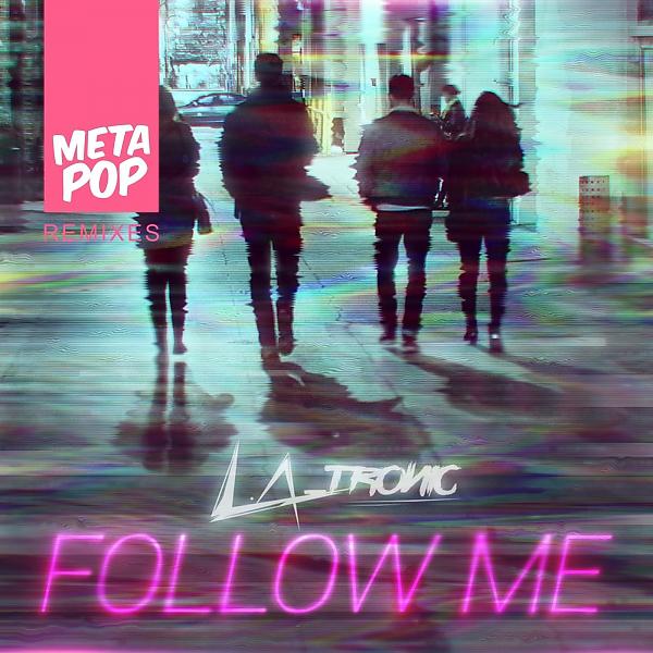 Постер альбома Follow Me: MetaPop Remixes