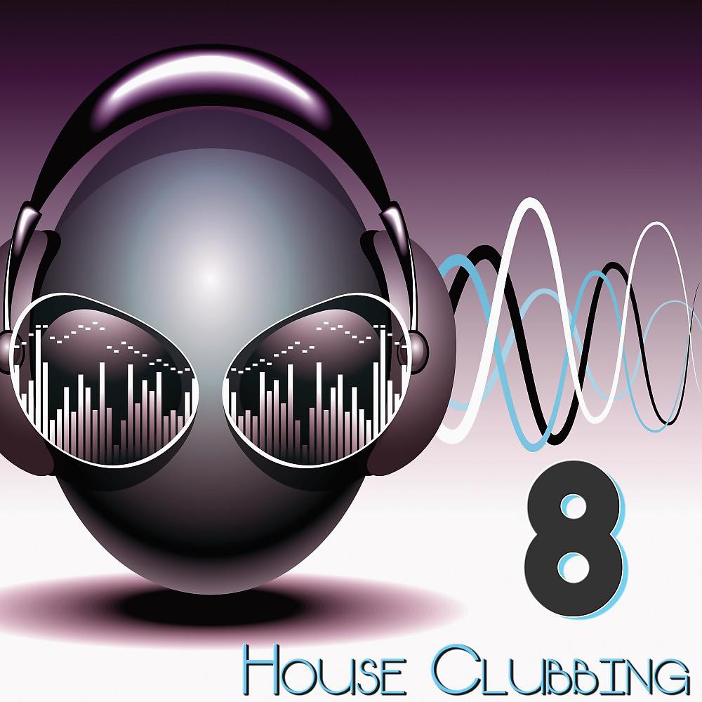 Постер альбома House Clubbing, Vol. 8