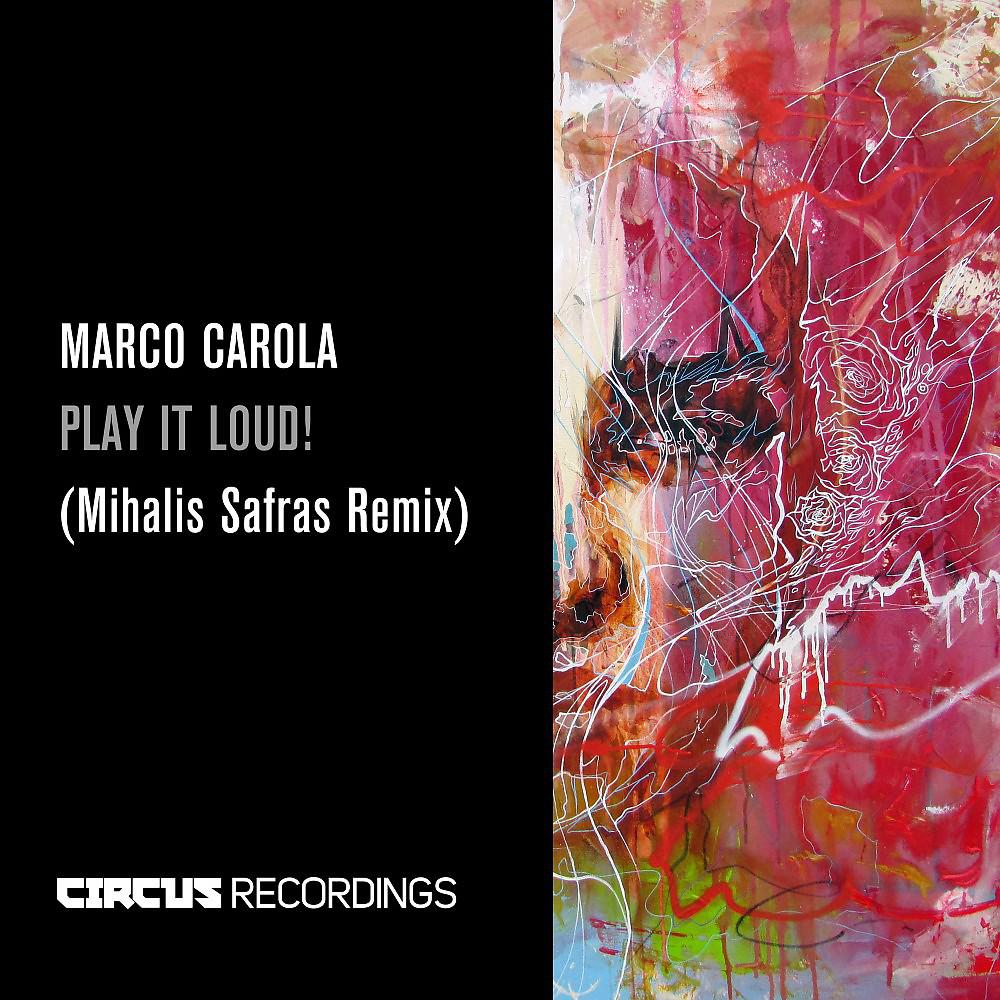 Marco Carola - Play It Loud! (Mihalis Safras Remix)