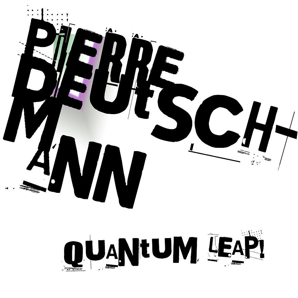Pierre Deutschmann - Quantum Leap (Original)