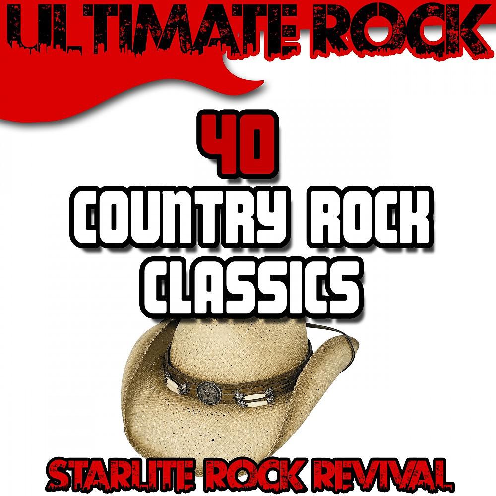 Постер альбома Ultimate Rock: 40 Country Rock Classics