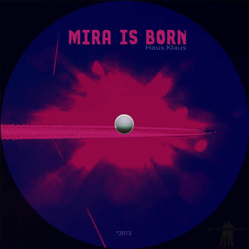 Haus Klaus - Mira Is Born (Ron Ractive Sunday Morning Mix)