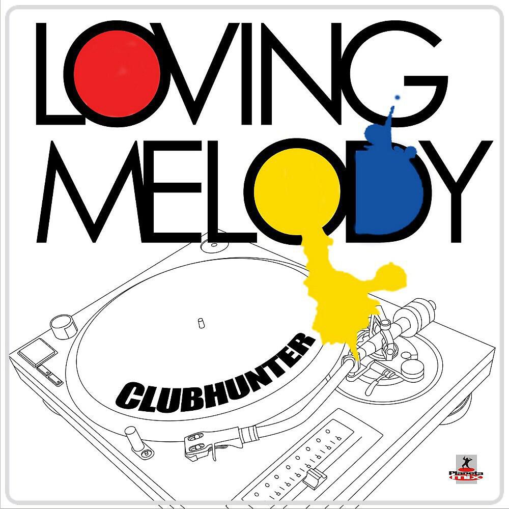 Clubhunter Feat Turbotronic - Loving Melody (Extended Mix)