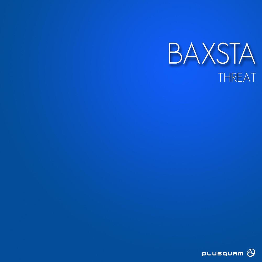 Baxsta - Threat (Original Mix)
