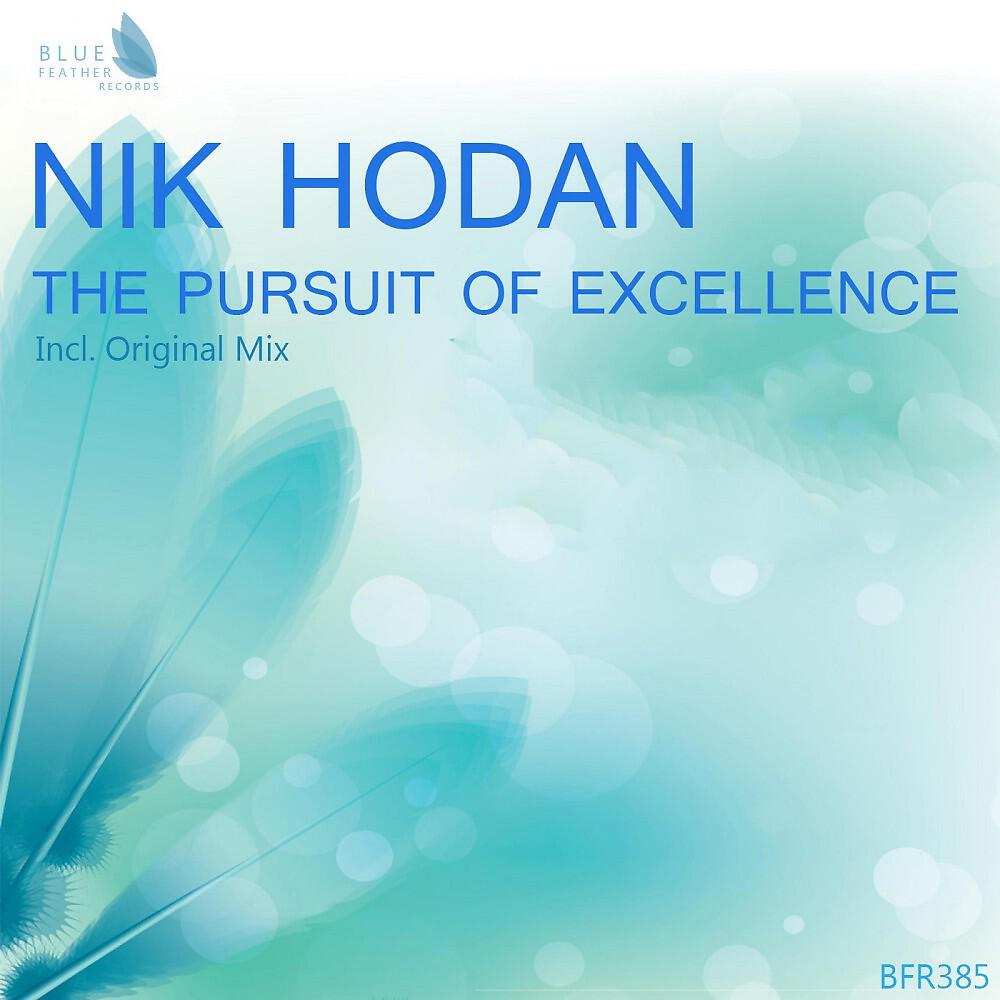 Nik Hodan - The Pursuit of Excellence