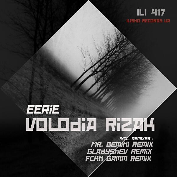 Volodia Rizak - Eerie (Mr. Gemini Remix)