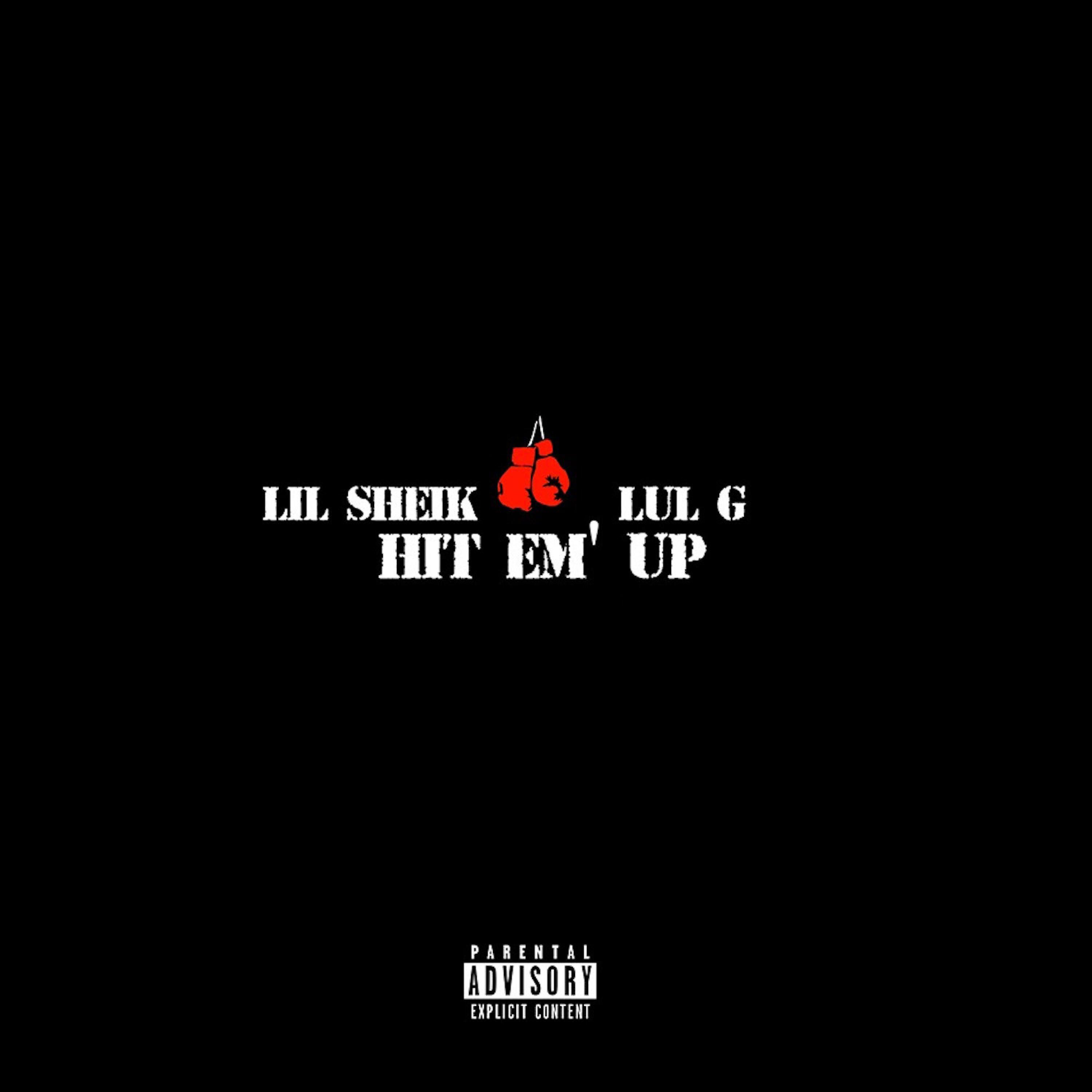 LIL SHEIK - Hit Em' Up (feat. Lul G)