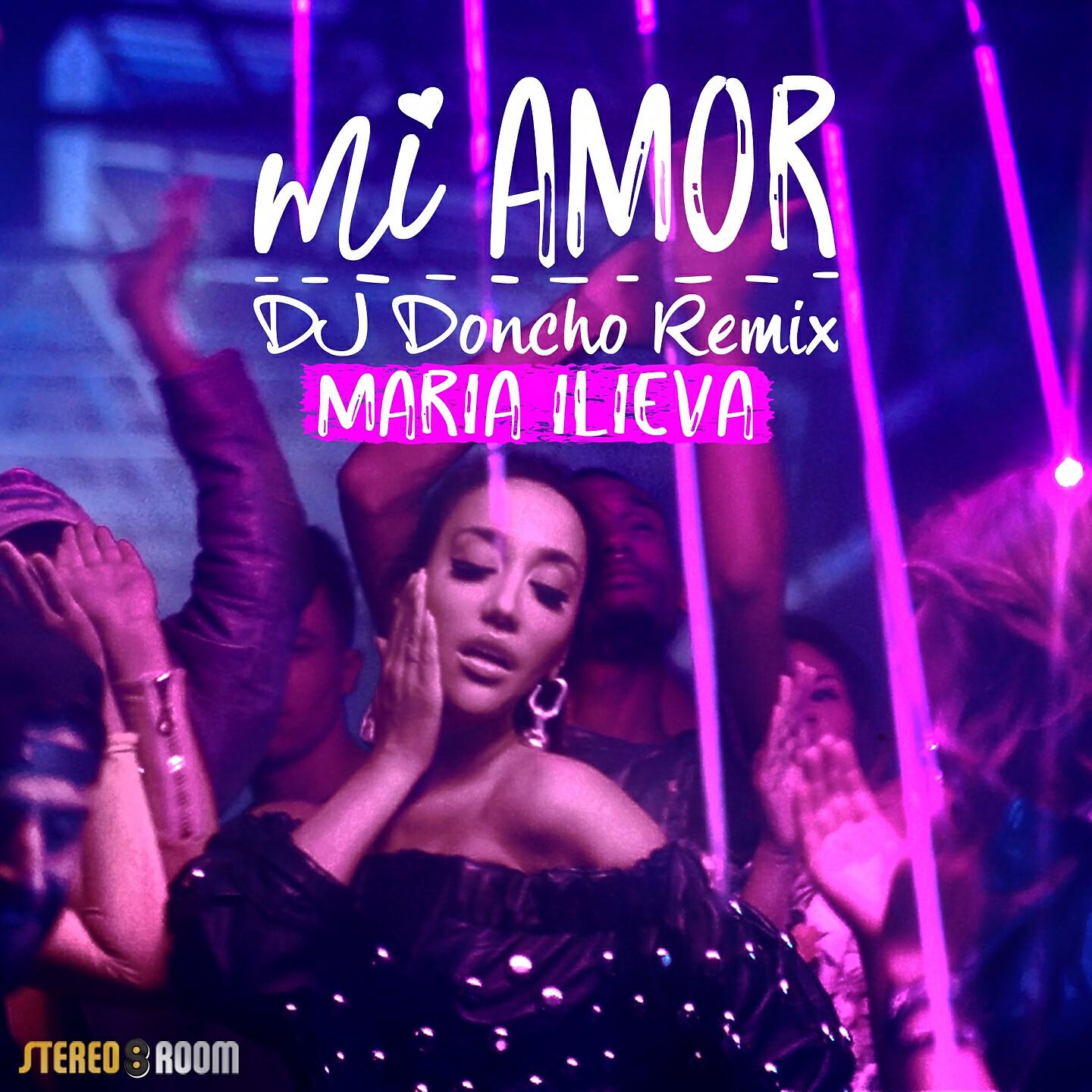 Maria Ilieva - Mi Amor (DJ Doncho Remix)