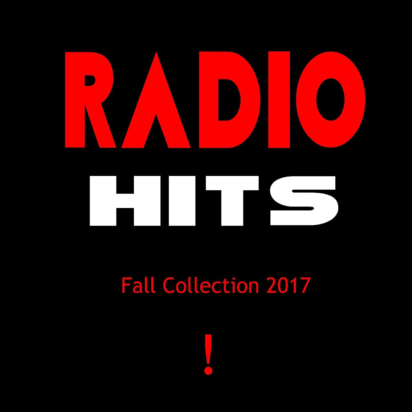 Постер альбома Radio Hits - Fall 2017