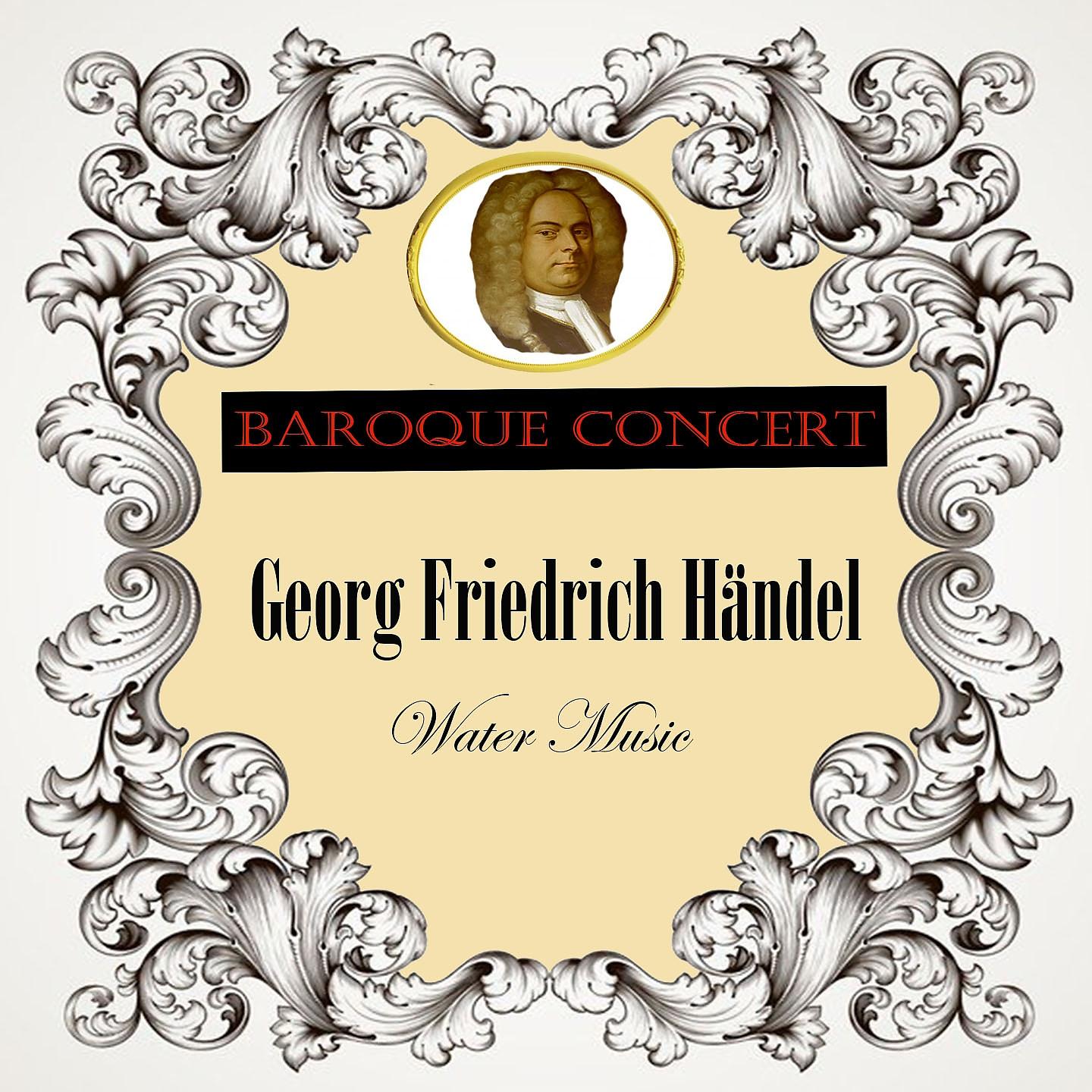 Постер альбома Baroque Concert, Georg Friedrich Händel, Water Music