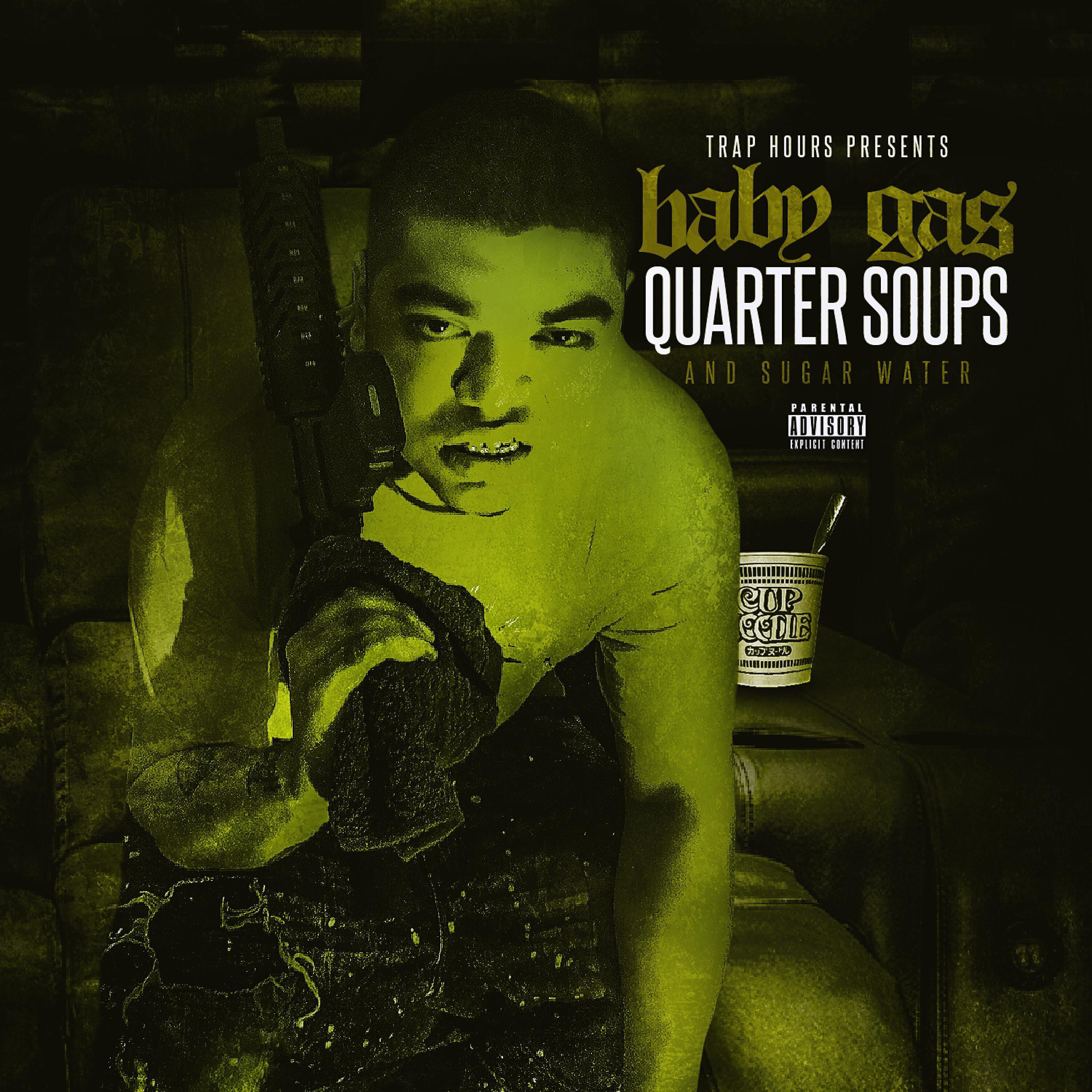 Baby Gas - Quarter Soups (feat. Yung Gabe, Kapone & Prinxe Thumpa)