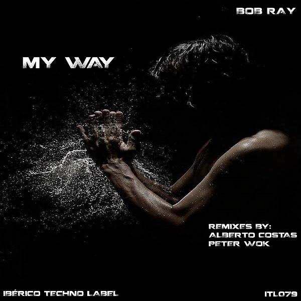 Bob Ray - My Way (Alberto costas Remix)