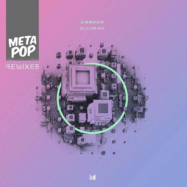 Постер альбома Blooming: MetaPop Remixes