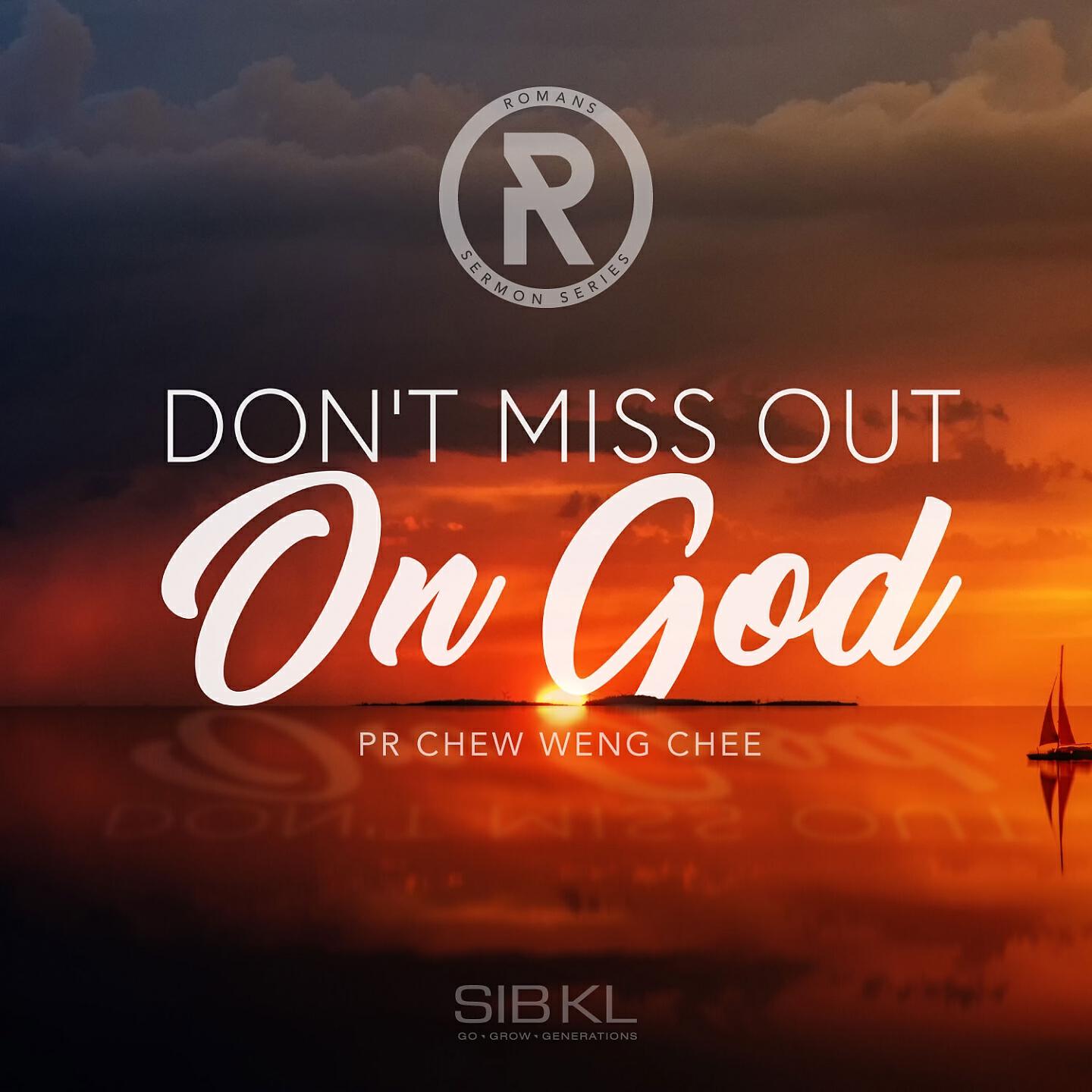 SIBKL - Don't Miss out on God