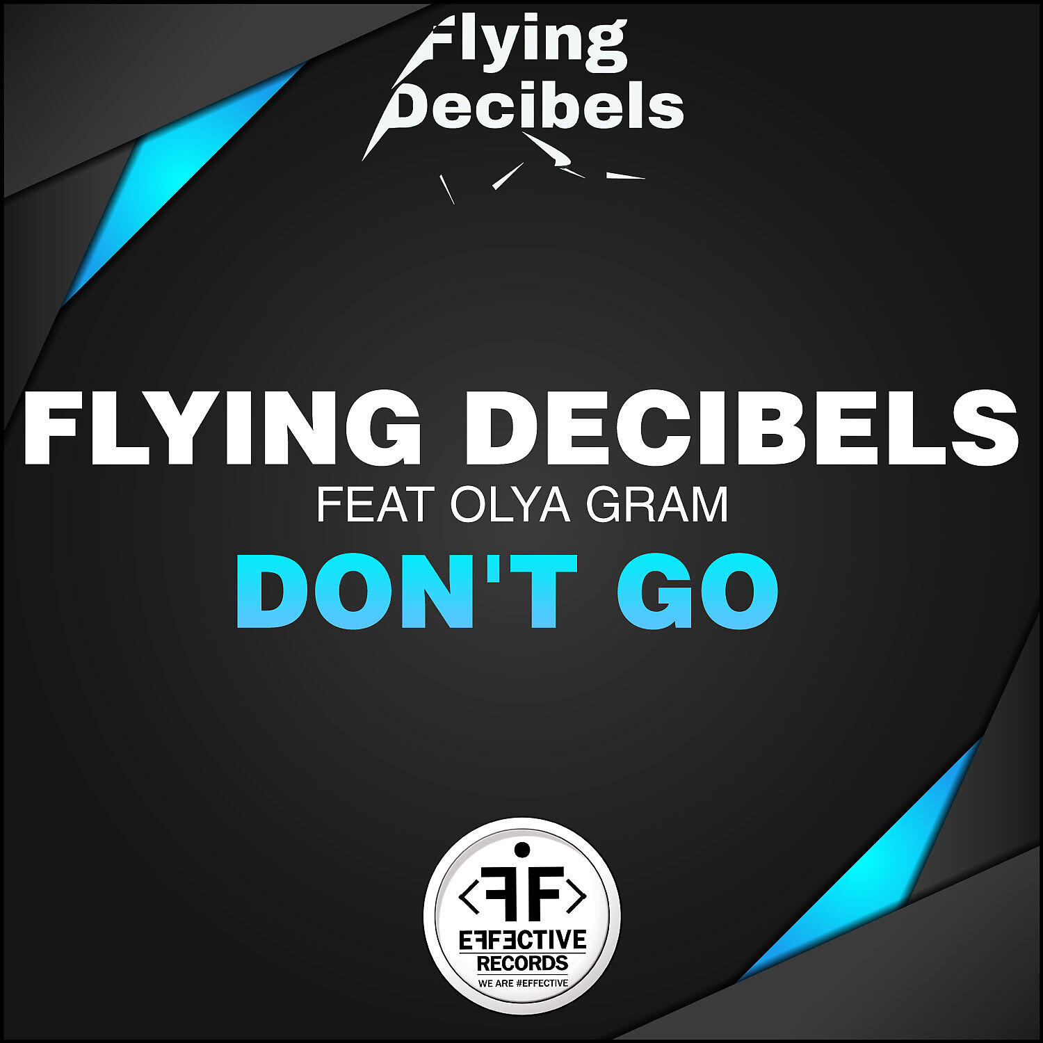 Flying Decibels - Don't Go (feat. Olya Gram)