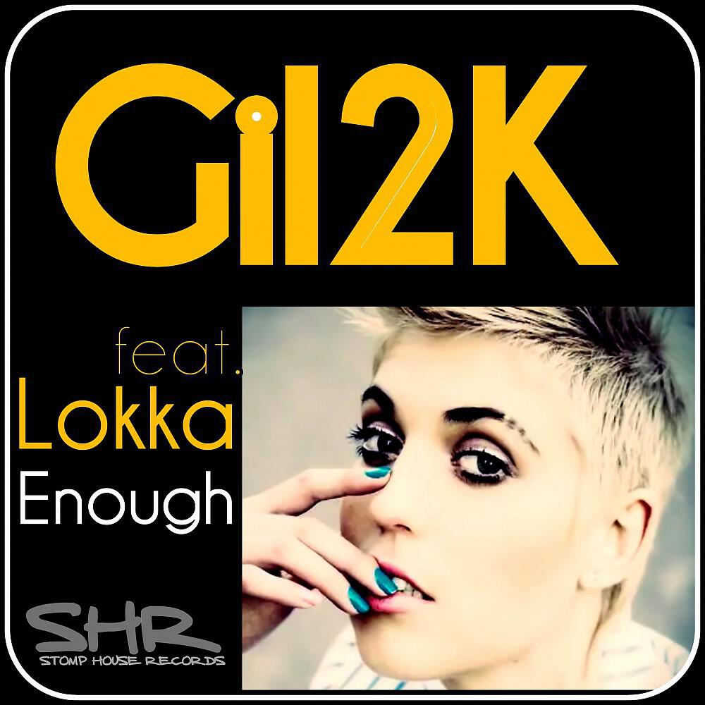 Gil2K - Enough