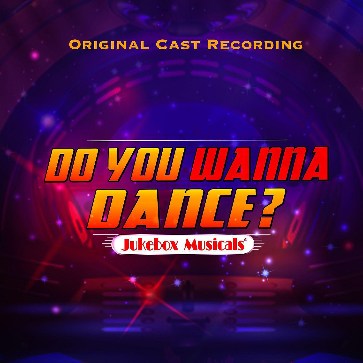 Постер альбома Do You Wanna Dance? (Original Cast Recording)