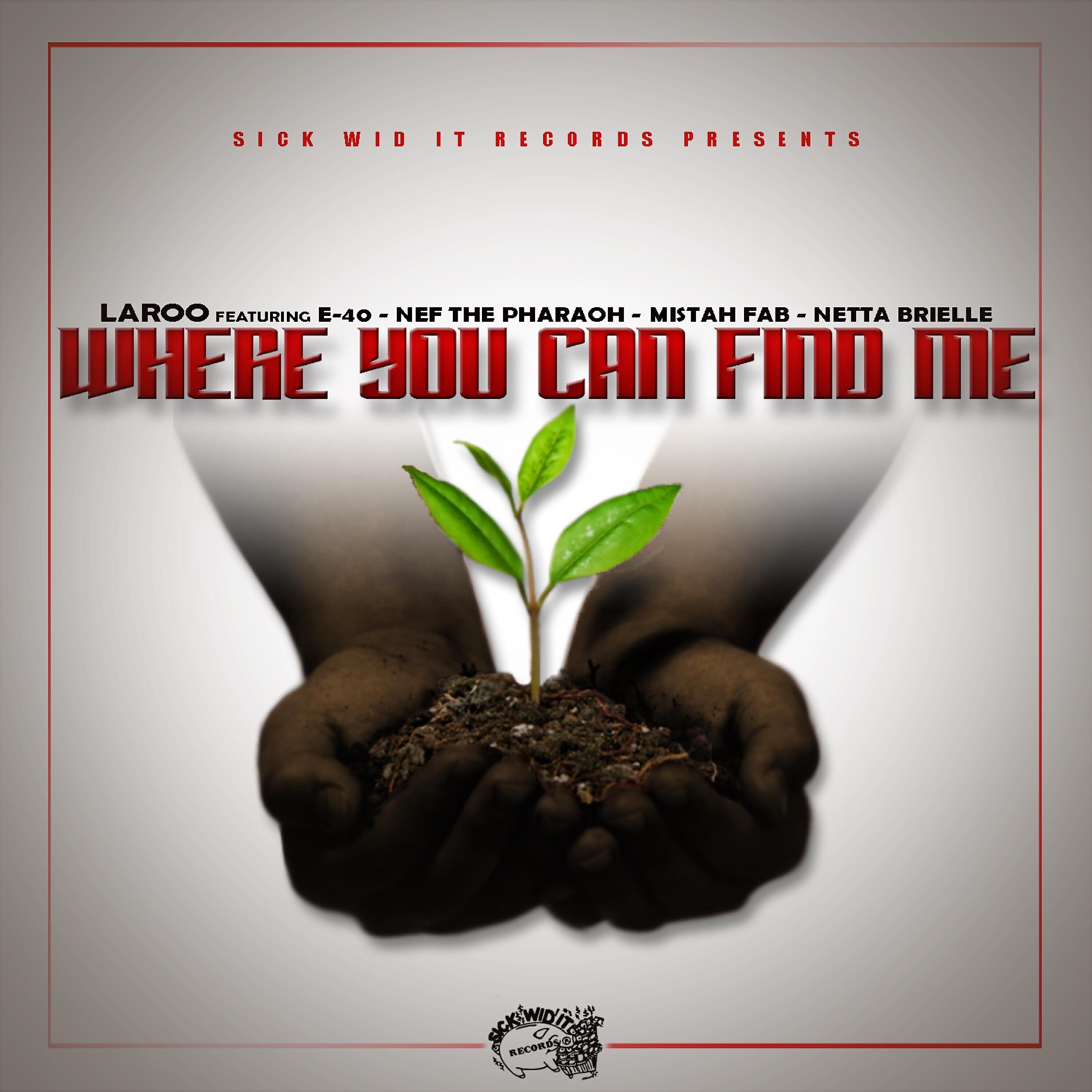 Laroo - Where You Can Find Me (feat. E-40, Nef The Pharoah, Mistah F.A.B. & Netta Brielle)