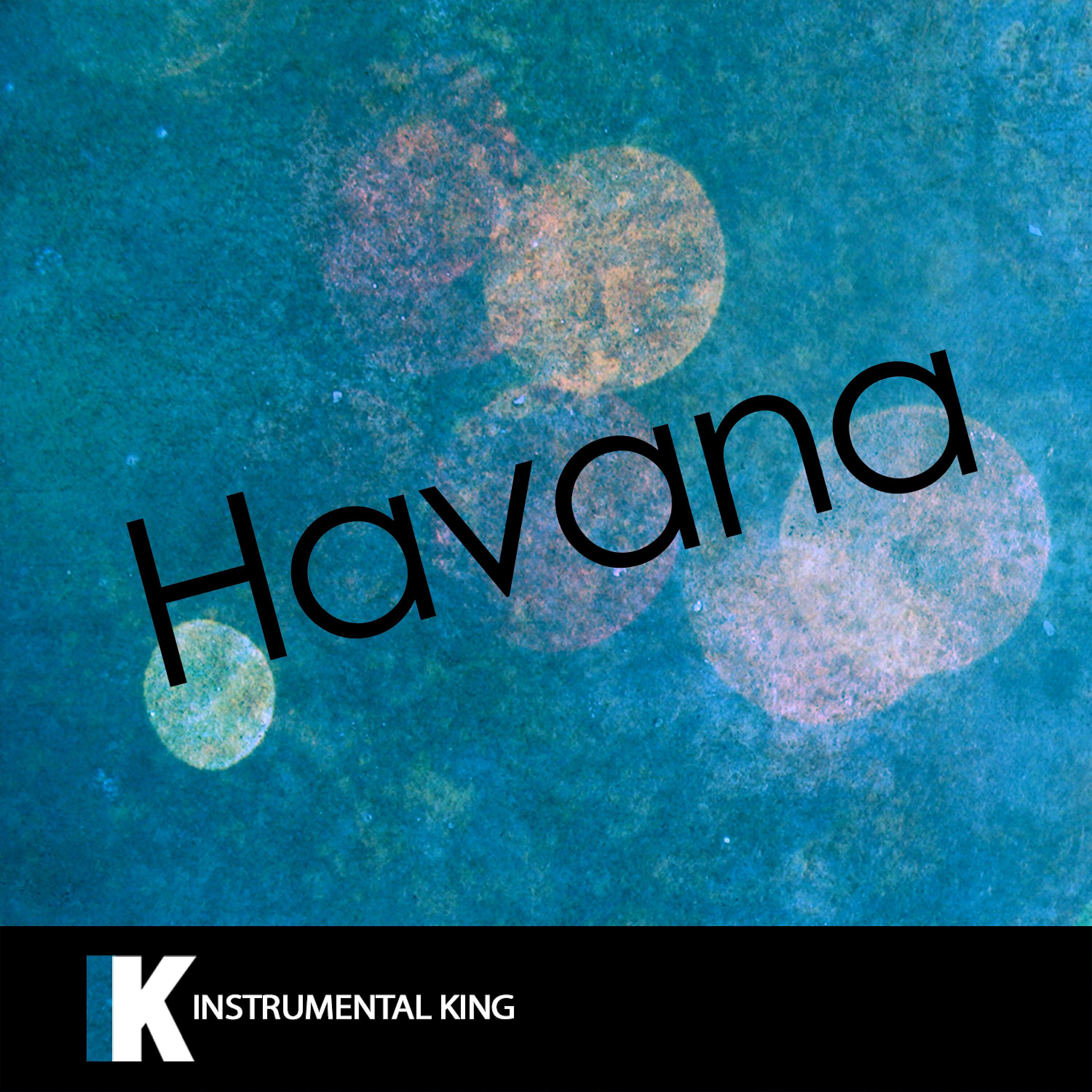 Instrumental King - Havana (In the Style of Camila Cabello feat. Young Thug) [Karaoke Version]