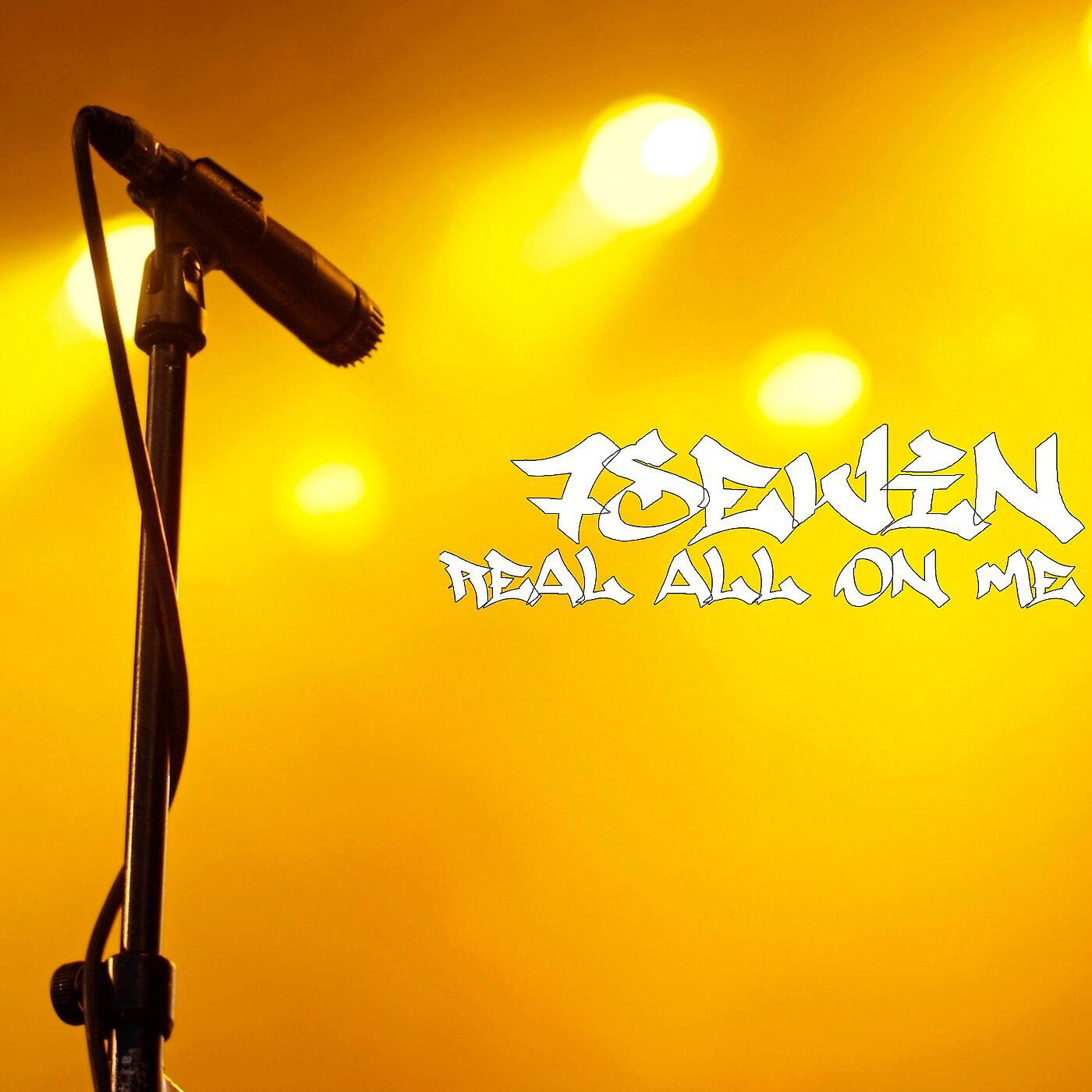 7Sevin - Real All on Me