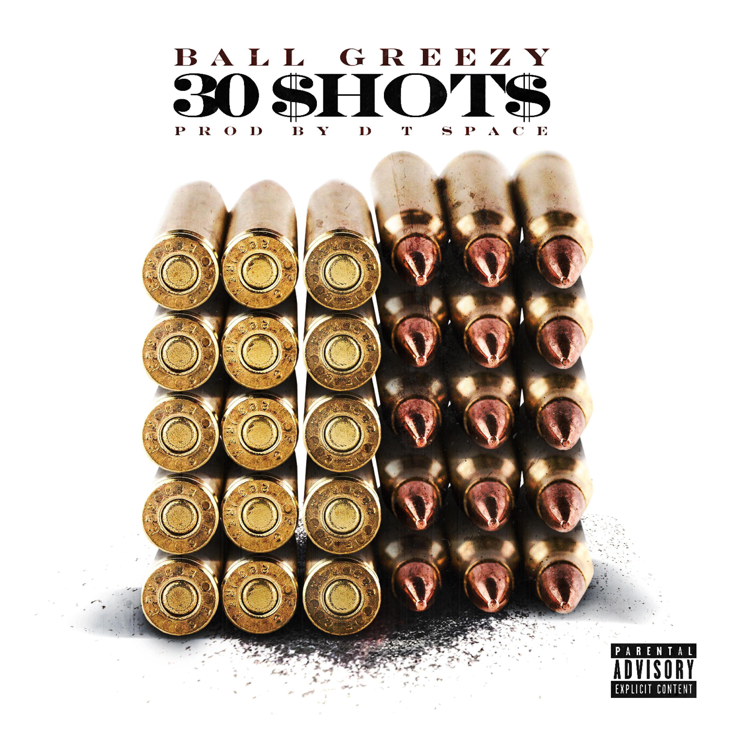 Ball Greezy - 30 Shots