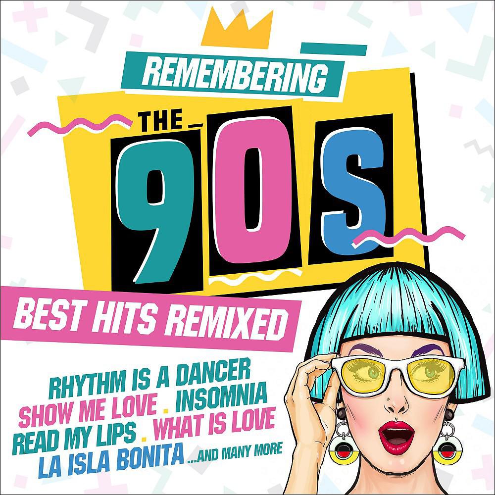 Постер альбома Remembering the 90s: Best Hits Remixed