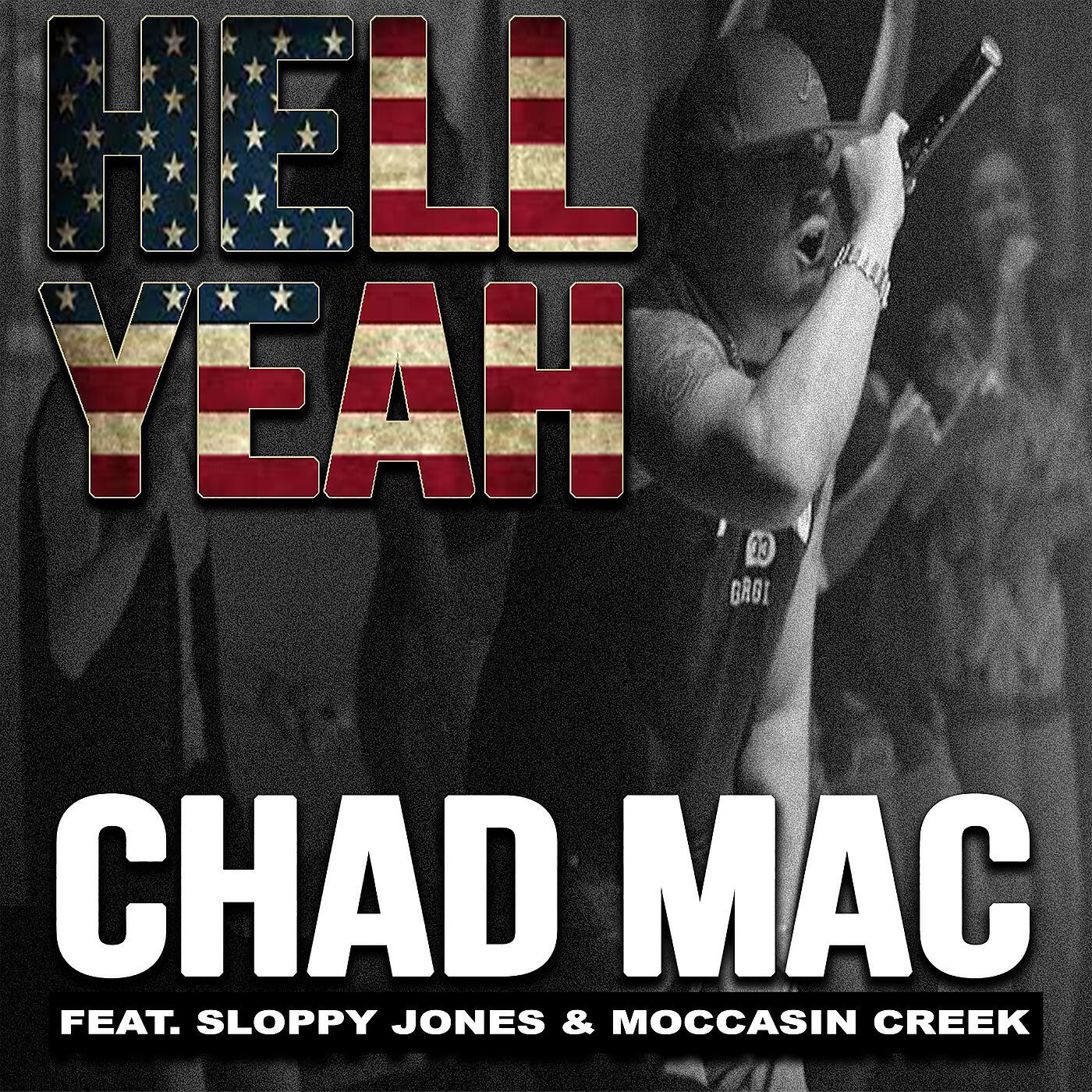 Chad Mac - Hell Yeah (feat. Sloppy Jones & Moccasin Creek)