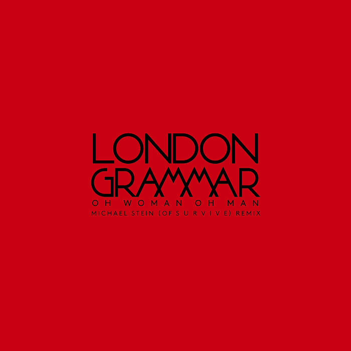 London Grammar - Oh Woman Oh Man (Michael Stein of S U R V I V E Remix)