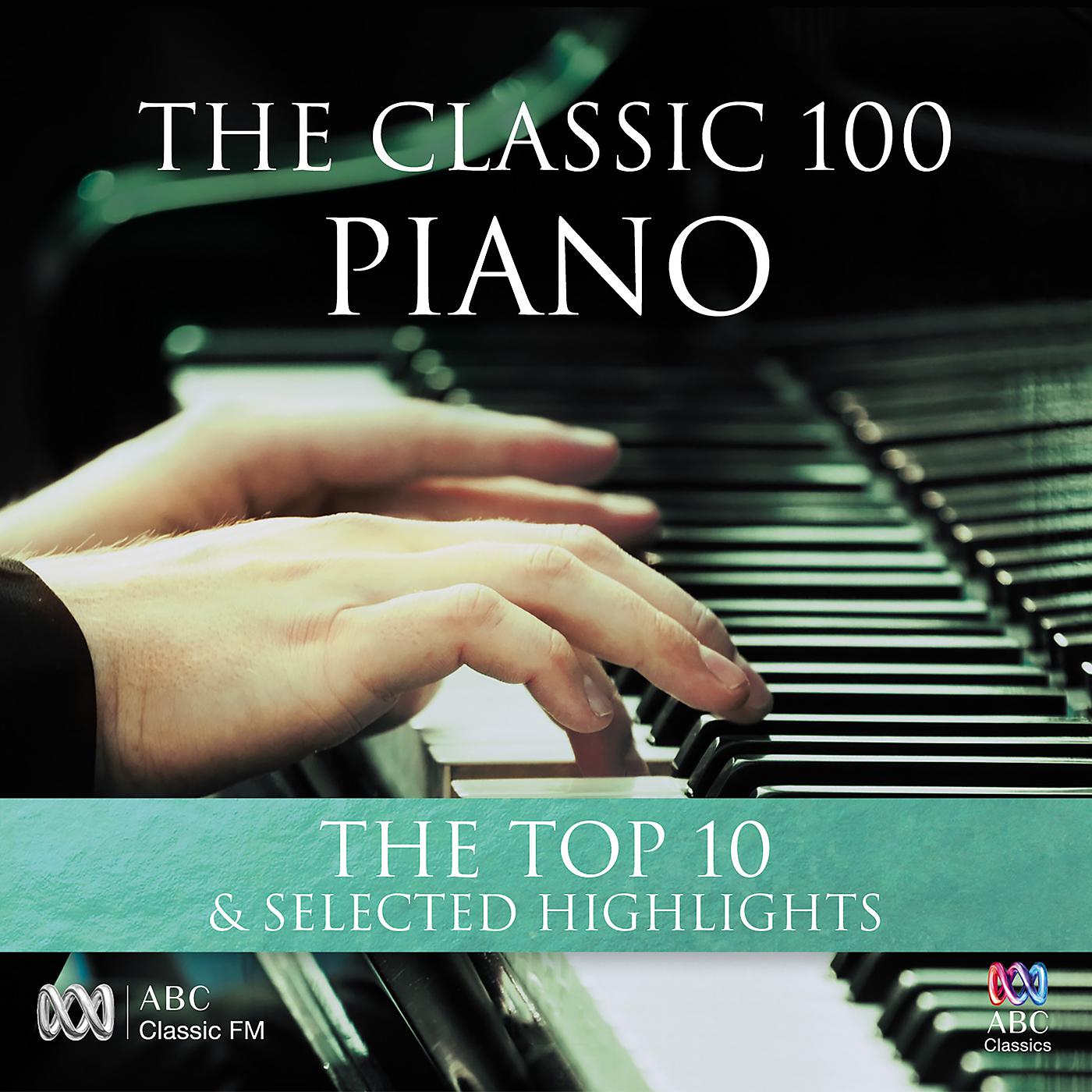 Постер альбома The Classic 100: Piano – The Top 10 & Selected Highlights